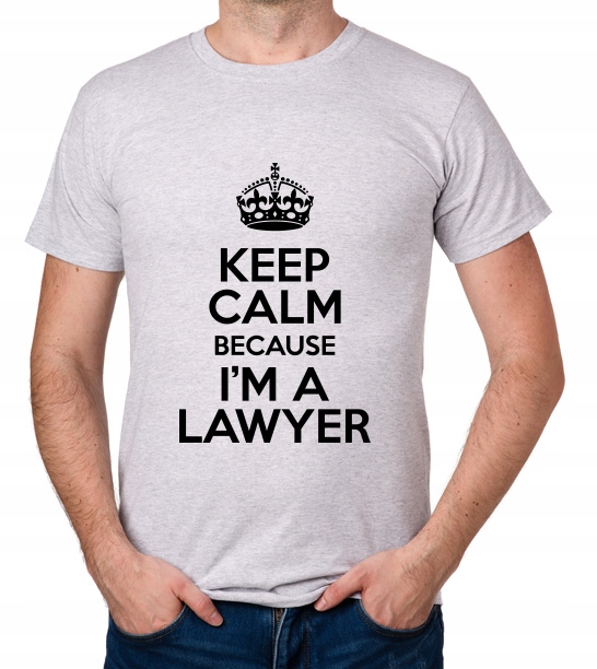 

koszulka Keep Calm Because I'M A Lawyer prezent