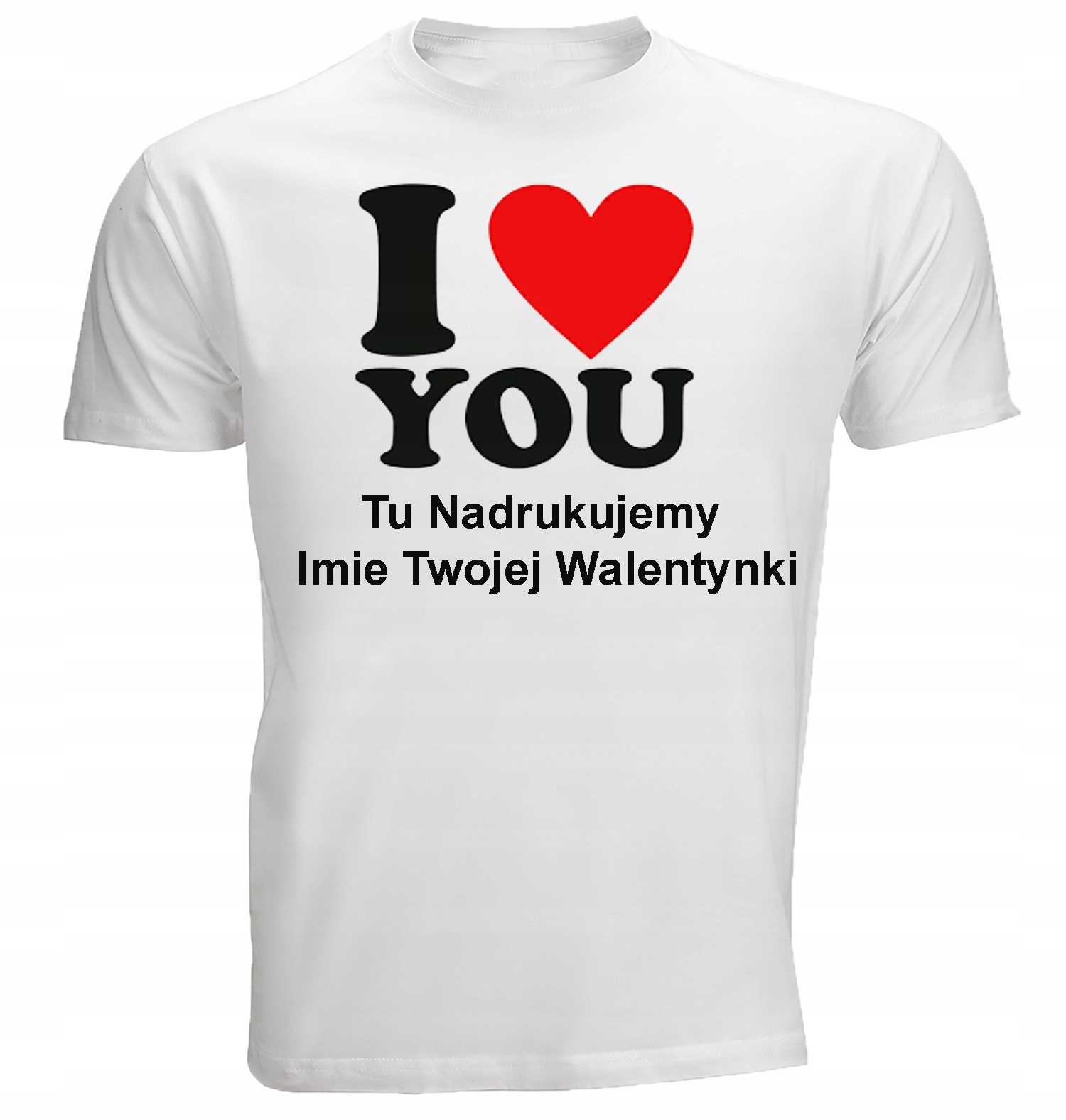 

Na Walentynki Koszulka I Love You T-Shirt
