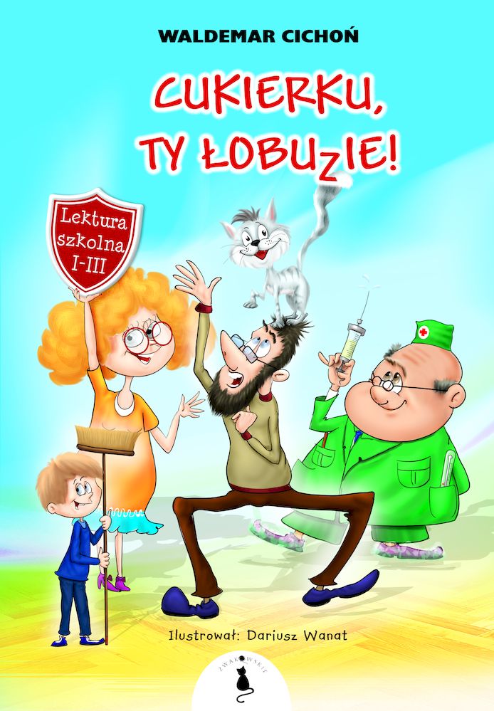 

Cukierku, Ty Łobuzie! Waldemar Cichoń