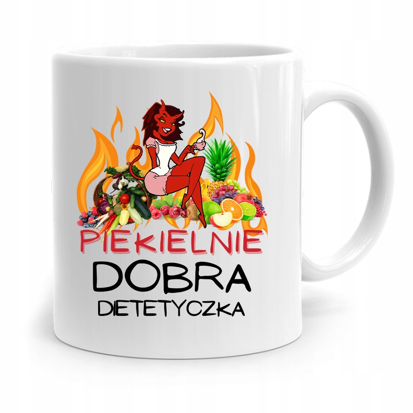 

Dla Dietetyka Dietetyczki Kubek Piekielnie Dobra