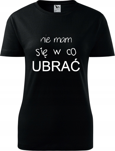 

Śmieszne Koszulki Nie Mam Się W Co Ubrać
