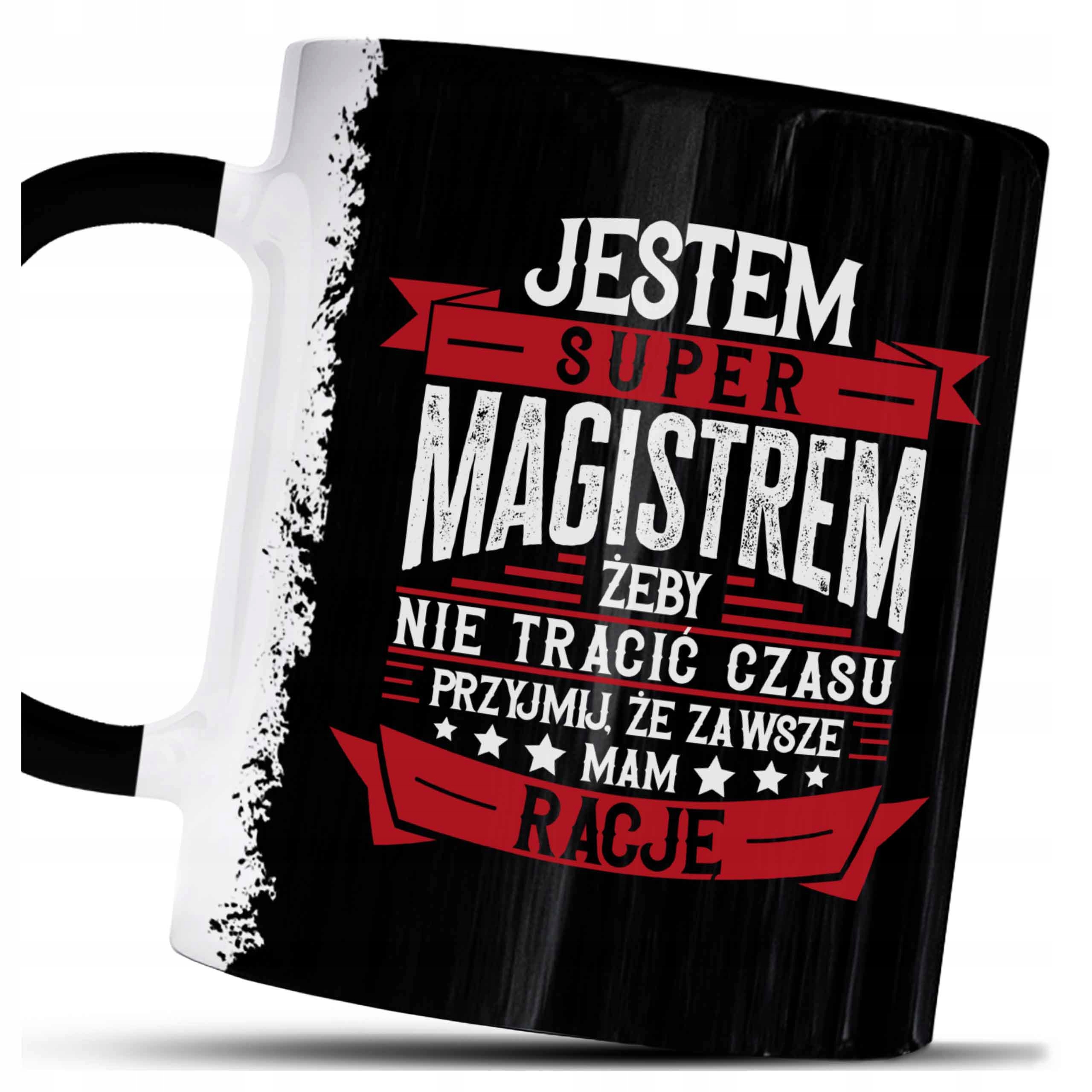 Kubek z nadrukiem Magister Zawsze Mam Rację