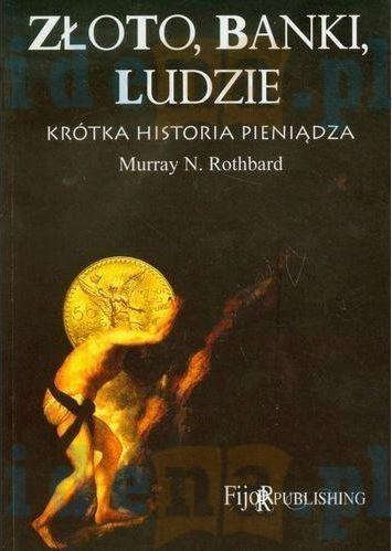 

Złoto, Banki, Ludzie Krótka Historia Pieniądza