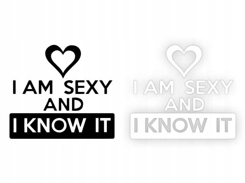 I AM SEXY AND I KNOW IT - Naklejka na samochód na auto KOLOR