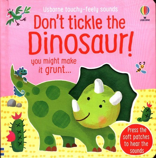 Don`t tickle the Dinosaur!