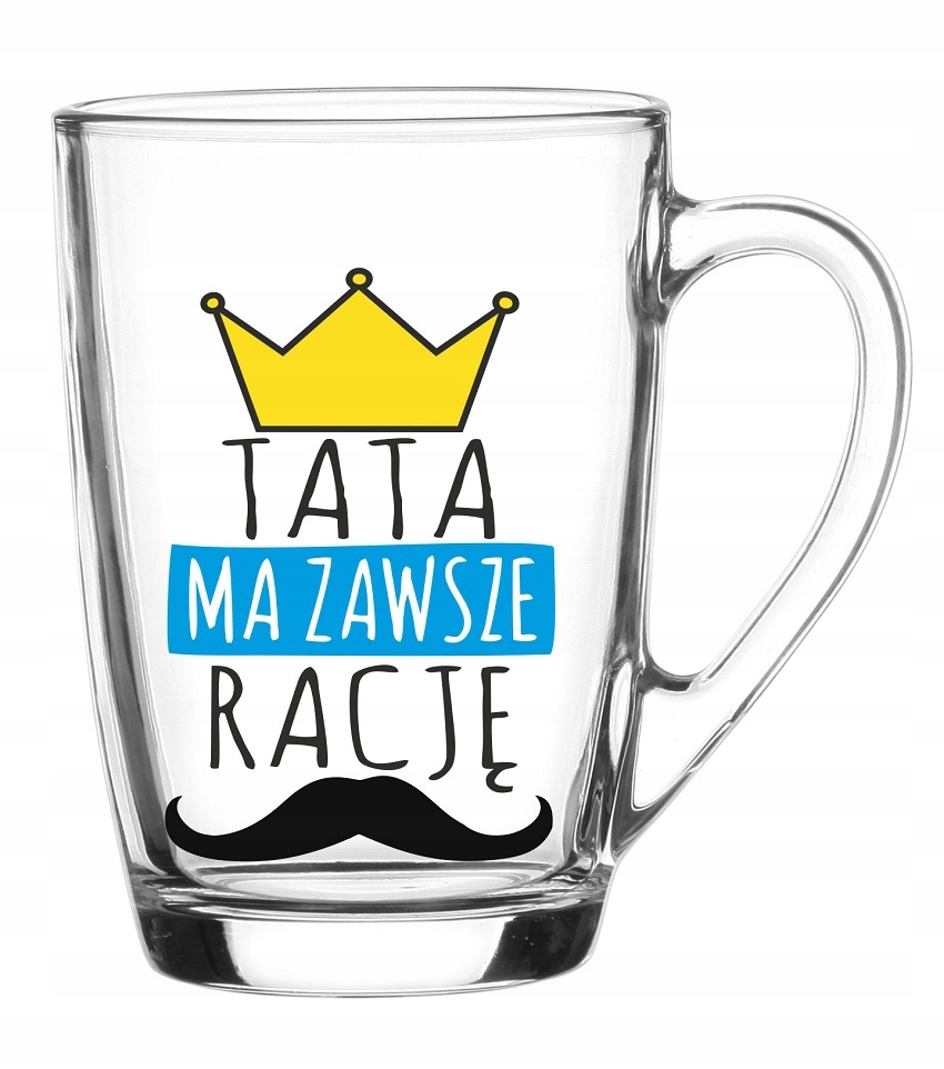 

Kubek Dla Taty 300ml Tata ma zawsze rację