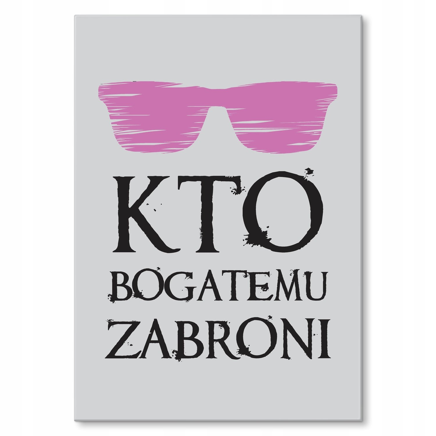 

Plakat metalowy Kto bogatemu zabroni S