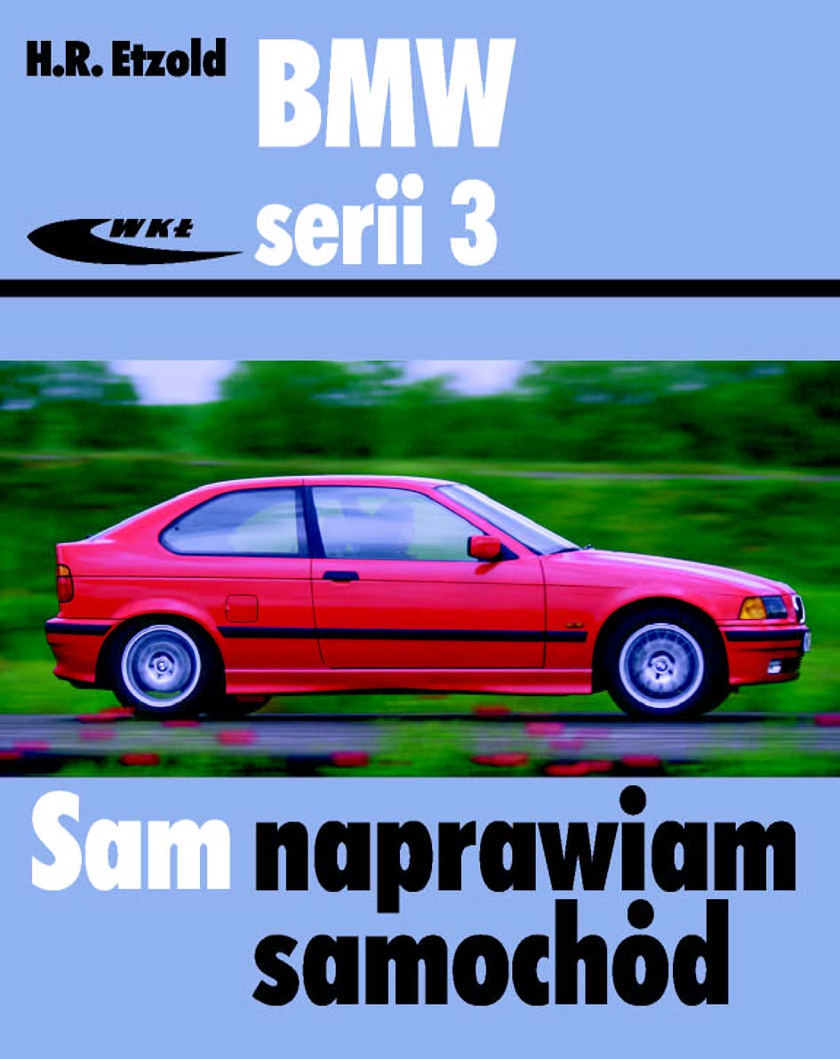 Bmw Serii 3 typu E36 r. 1989 2000 Sam Naprawiam