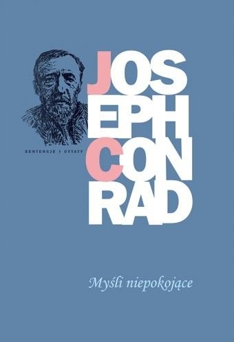 MYŚLI NIEPOKOJĄCE JOSEPH CONRAD