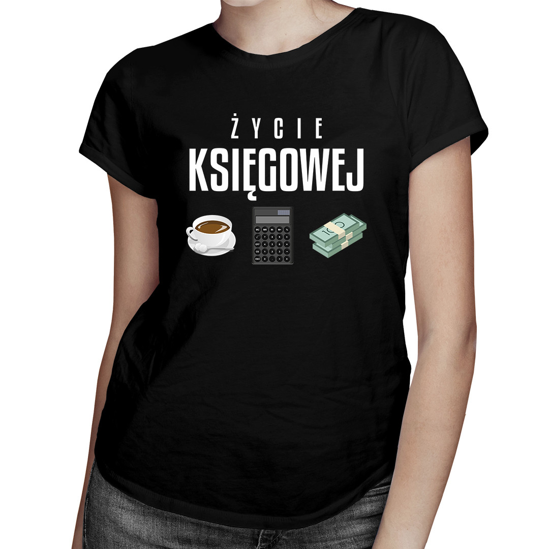 

Życie księgowej - koszulka prezent dla księgowej