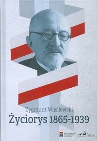 Życiorys 1865-1939 Neriton Zygmunt Wasilewski