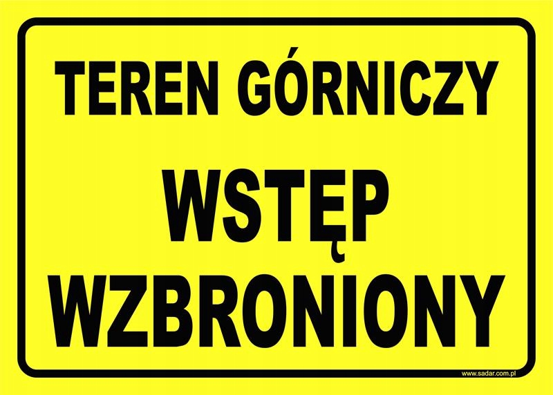 

Tabliczka Teren Górniczy Wstęp Wzbroniony 35x25 cm