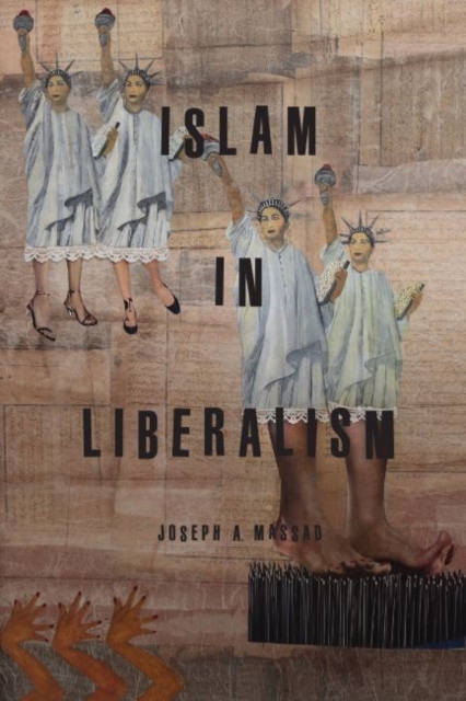 Islam in Liberalism JOSEPH MASSAD
