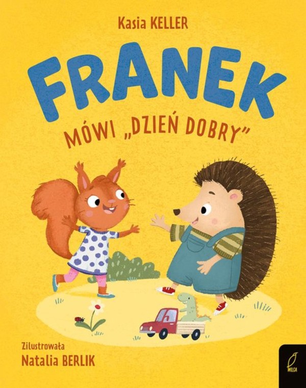 

Franek mówi Dzień dobry Kasia Keller