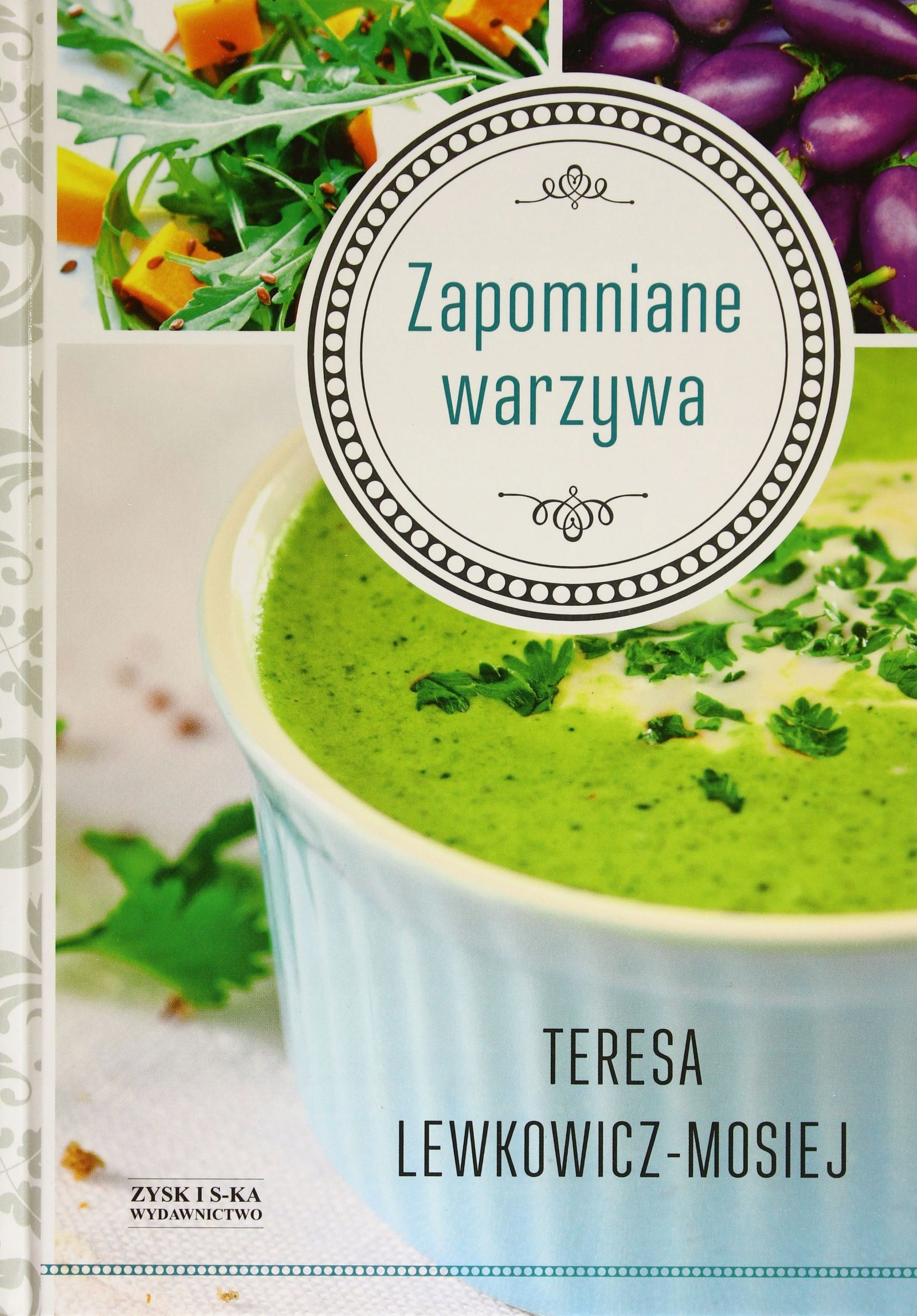 ZAPOMNIANE WARZYWA -TERESA LEWKOWICZ-MOSIEJ KSIĄŻ