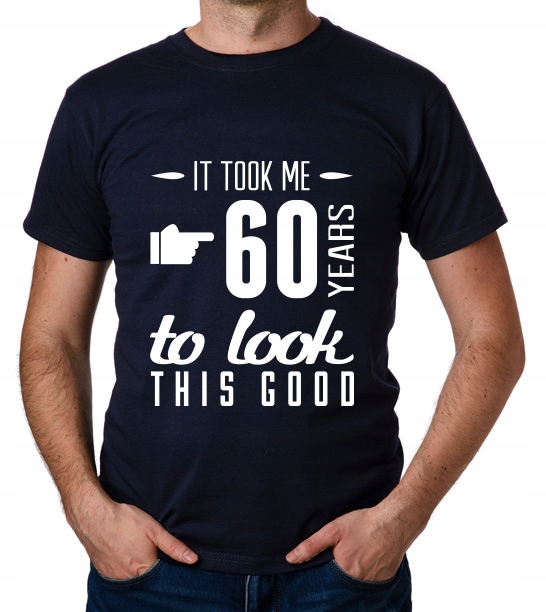 

koszulka It Took 60 Years Look This Good prezent