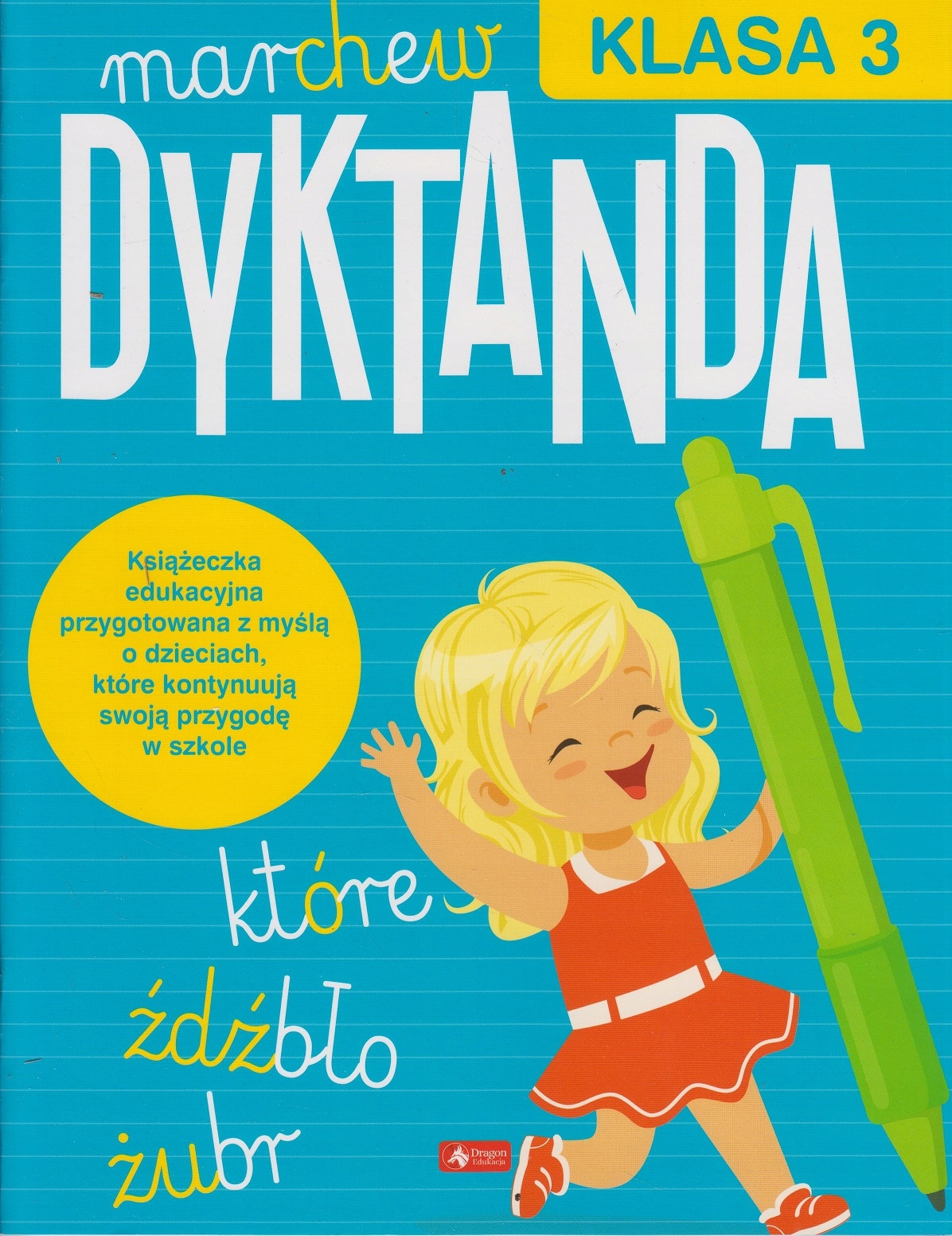 

Dyktanda dla klasy 3 Katarzyna Ziola-Zemczak