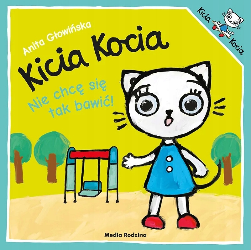 

Kicia Kocia Nie chcę się tak bawić!