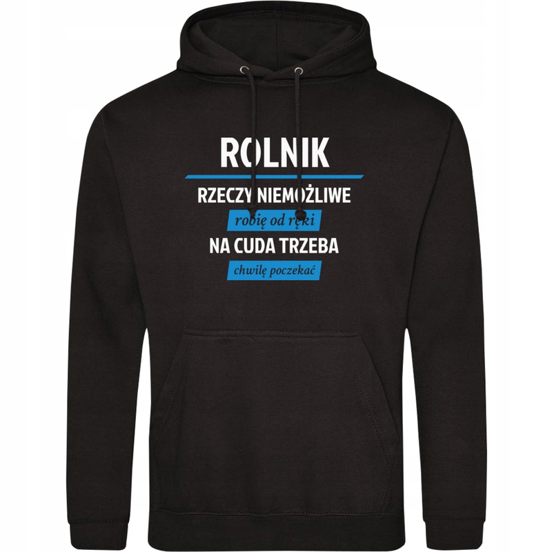 

Rolnik rzeczy niemożliwe cuda bluza kapturem