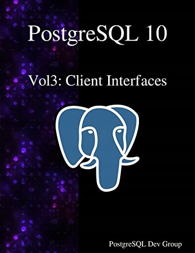 Group, PostgreSQL Development PostgreSQL 10 Vol3: Client Interfaces: Volume