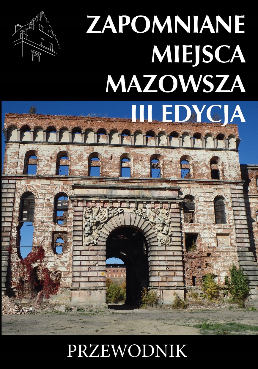 Zapomniane miejsca Mazowsza Wydawnictwo Ciekawe Miejsca