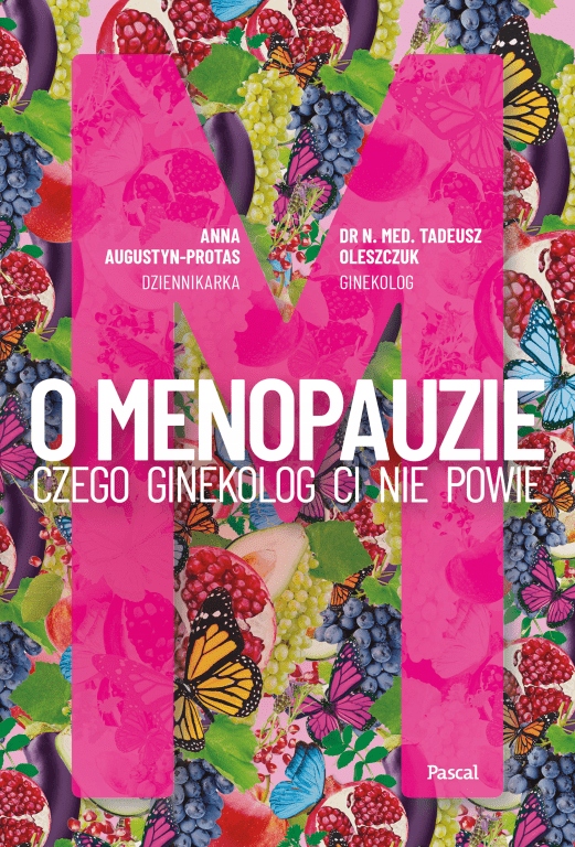 

O Menopauzie Czego ginekolog Ci nie powie