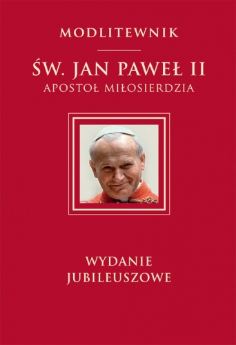 Św. Jan Paweł II Apostoł Miłosierdzia wydanie jubi