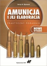 

Amunicja i jej elaboracja. Praktyczny poradnik