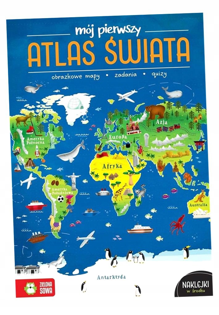 MÓJ PIERWSZY ATLAS ŚWIATA KATARZYNA ZIOŁA-ZEMCZAK