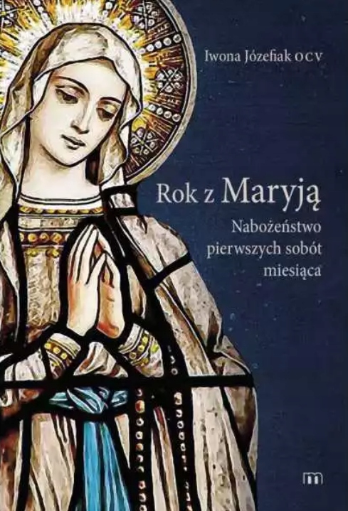 Rok z Maryją Nabożeństwo Pierwszych sobót miesiąca