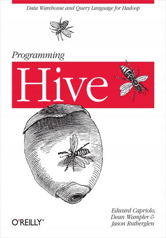 Programming Hive. Data Warehouse and Query