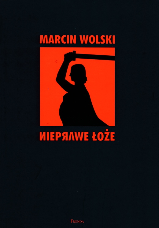 Nieprawe łoże Marcin Wolski