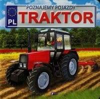 Poznajemy Pojazdy. Traktor. Wyd. Fenix