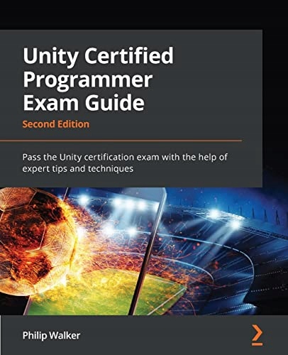Walker, Philip Unity Certified Programmer Exam Guide - Second Edition: Pass