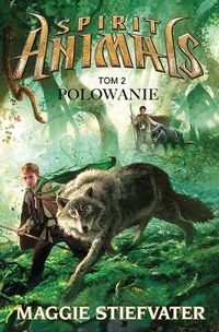 Spirit Animals T.2. Polowanie