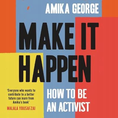 Make it Happen: How to be an Activist (2021)