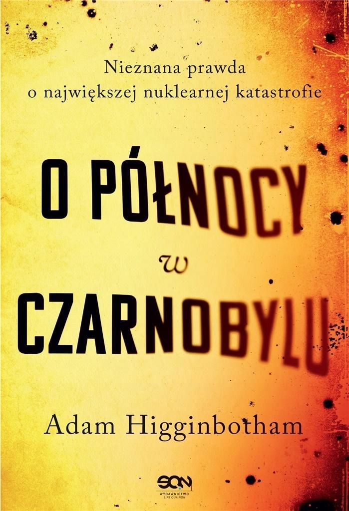 

O Północy W Czarnobylu, Adam Higginbotham