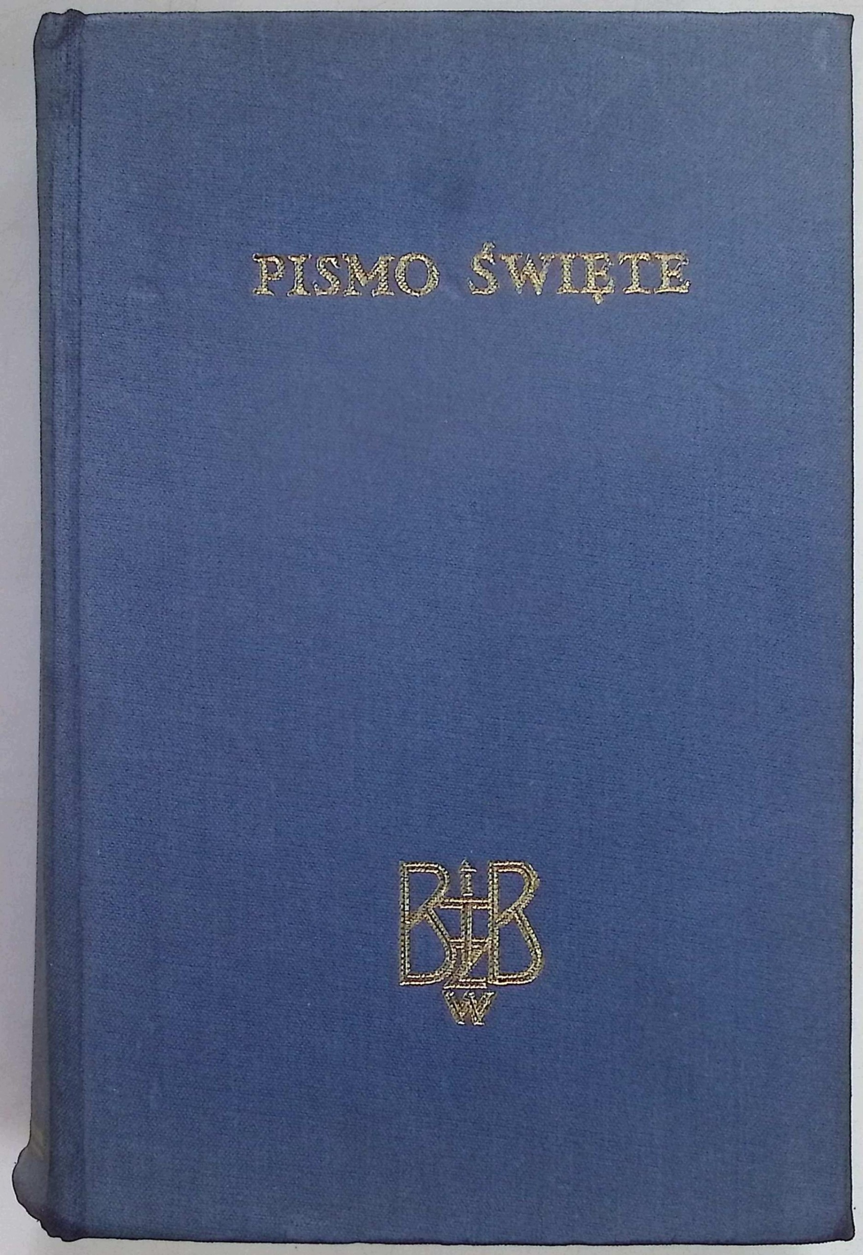 Biblia to jest Pismo Święte Starego i Nowego Testamentu