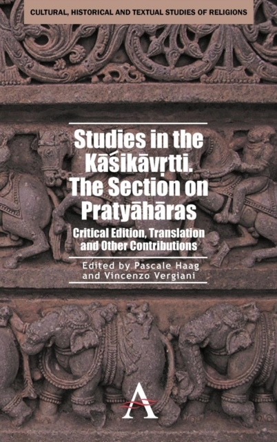 Studies in the Kasikavrtti. The Section on Pratyaharas: Critical Edition, T