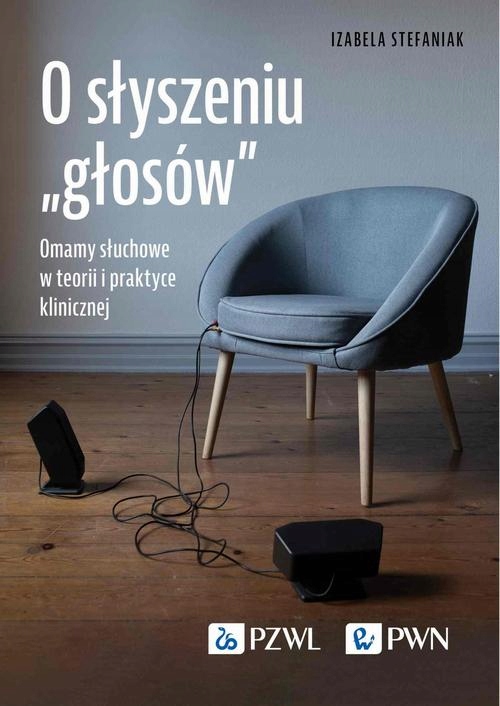 O SŁYSZENIU „GŁOSÓW” IZABELA STEFANIAK EBOOK