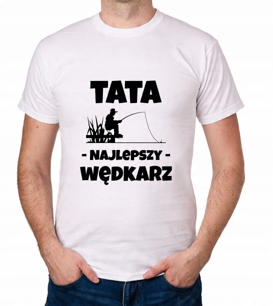 

koszulka Tata Najlepszy Wędkarz Taty prezent