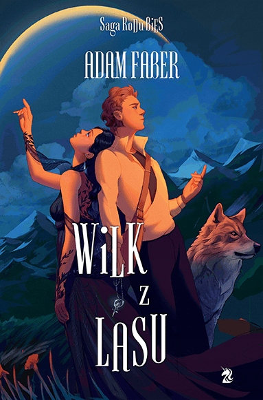 

Wilk z lasu Saga Rodu Bies Tom 2 Adam Faber