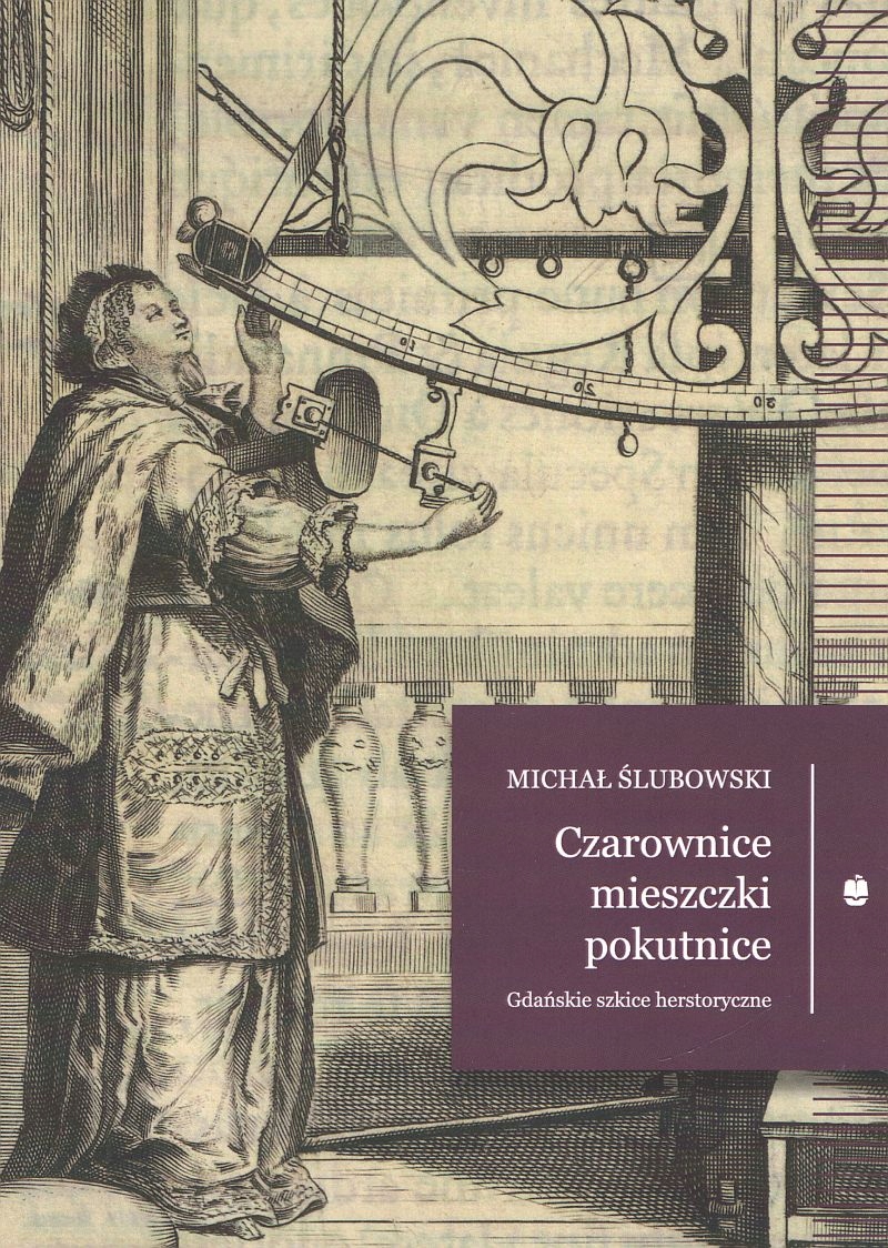 Czarownice mieszczki pokutnice Michał Ślubowski Marpress