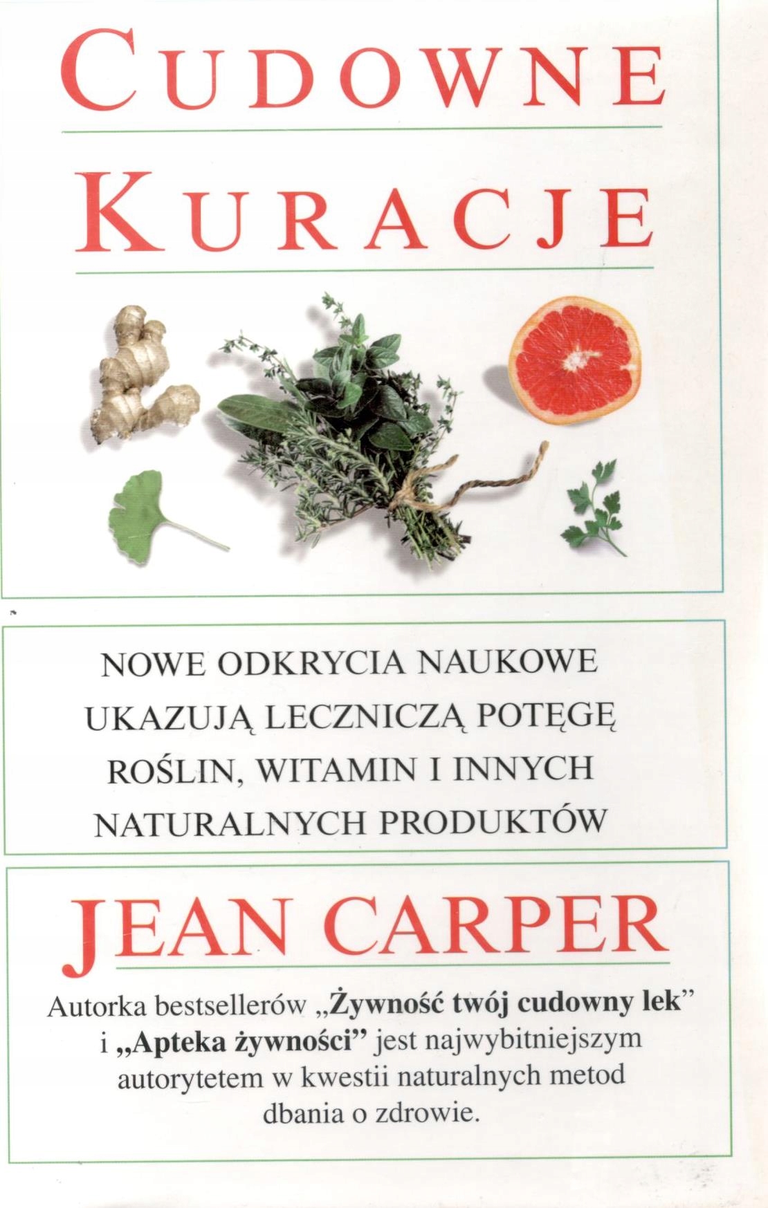 Cudowne kuracje Nowe odkrycia naukowe Jean Carper