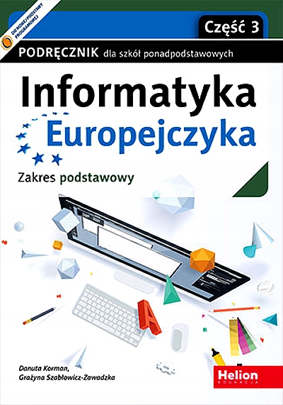 INFORMATYKA EUROPEJCZYKA PODRĘCZNIK DLA SZKÓŁ PONADPODSTAWOWYCH ZAKRES POD