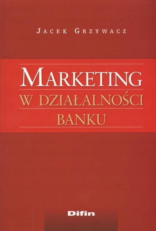 Marketing W Działalności Banku Jerzy Grzywacz