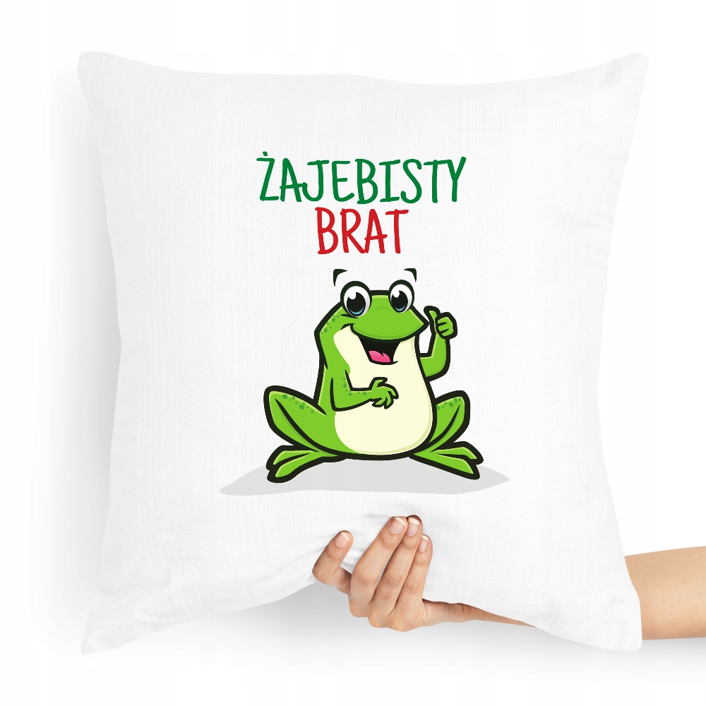

Poduszka Dla Brata Żajebisty Brat