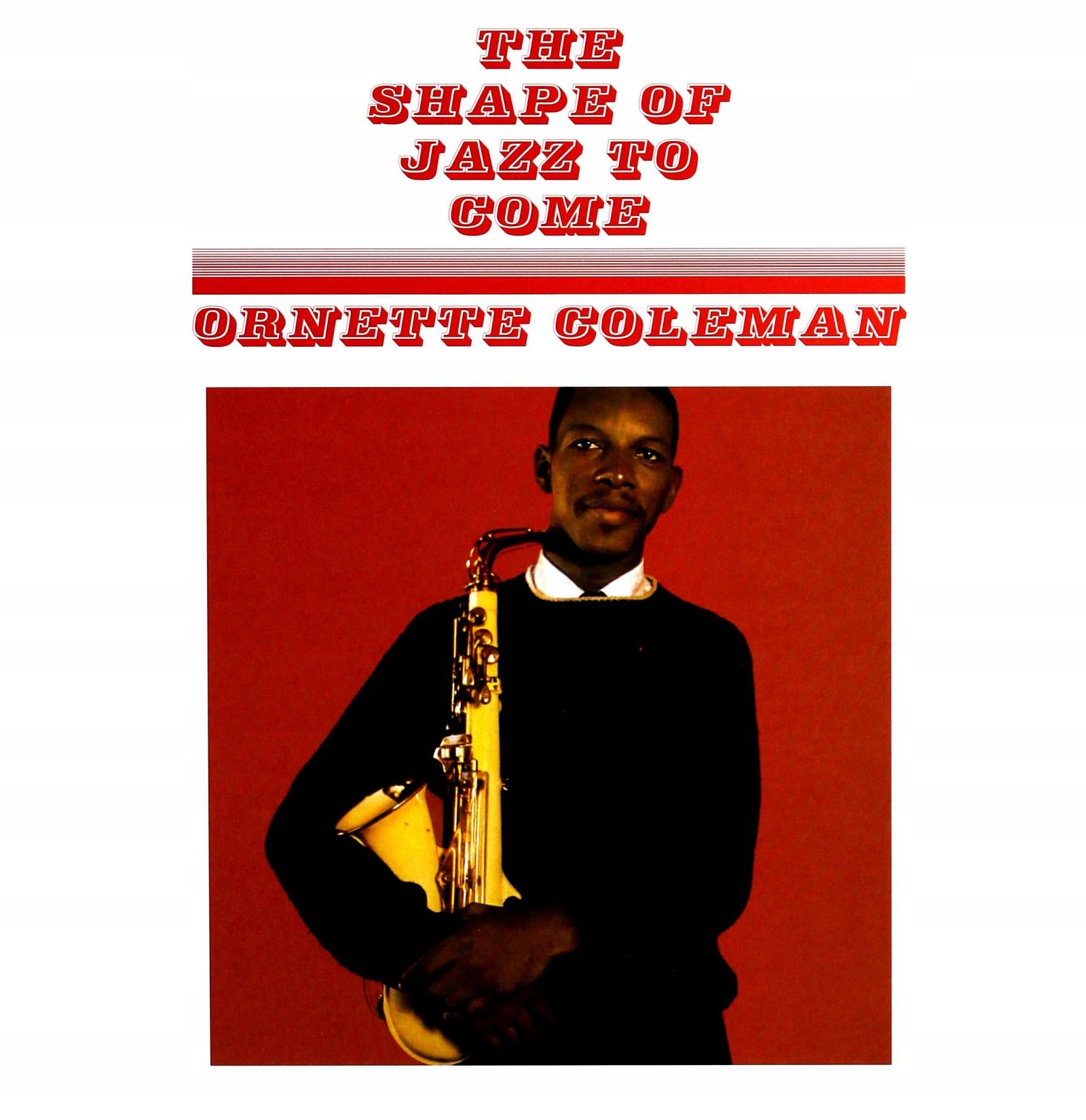ORNETTE COLEMAN: THE SHAPE OF JAZZ TO COME (WINYL)