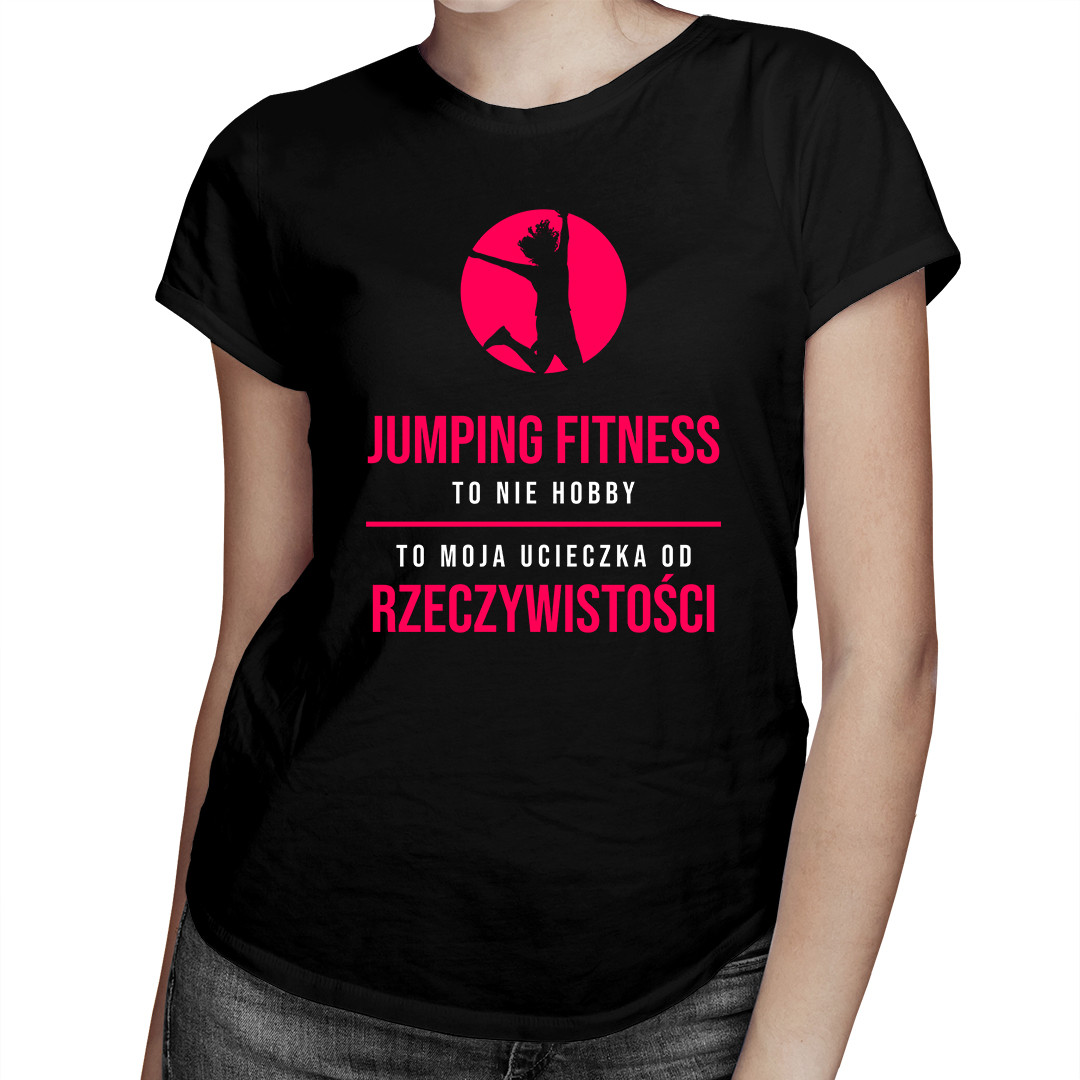 

Jumping fitness to nie hobby - koszulka dla niej