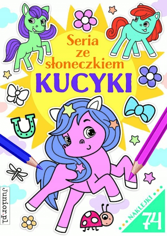Seria ze słoneczkiem. Kucyki Praca Zbiorowa